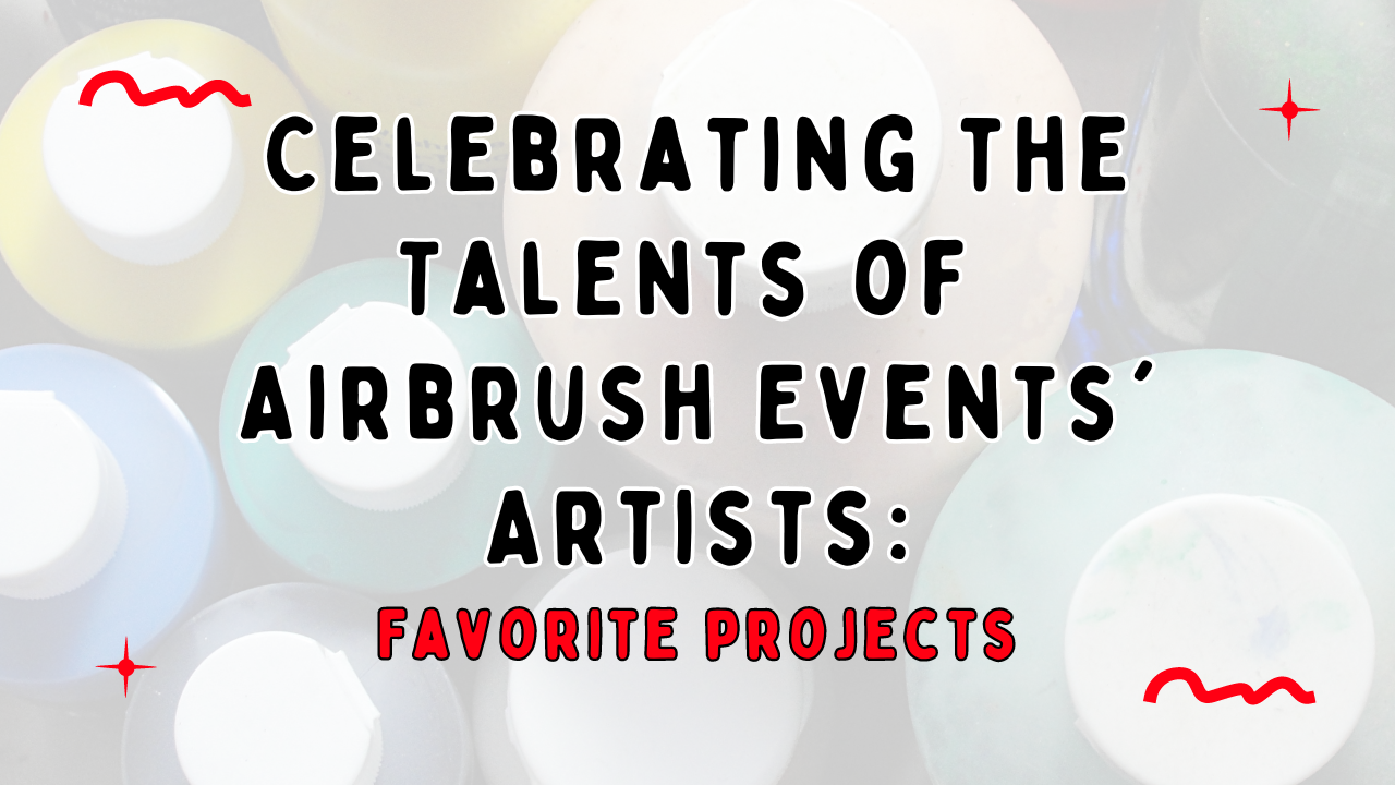Celebrating the talents of Airbrush Events artists.