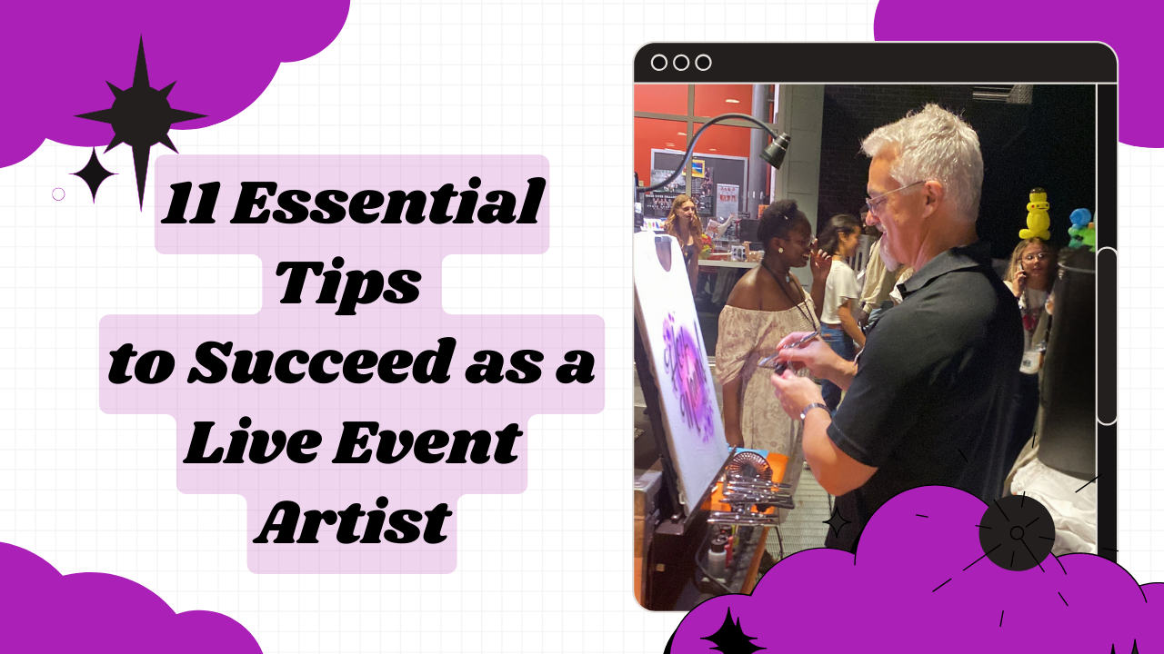 How to succeed as a live event artist.